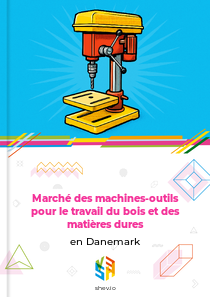 Marché des machines-outils pour le travail du bois et des matières dures en Danemark