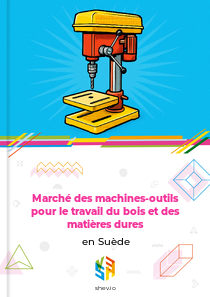 Marché des machines-outils pour le travail du bois et des matières dures en Suède
