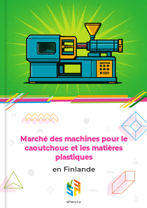 Marché des machines pour le caoutchouc et les matières plastiques en Finlande