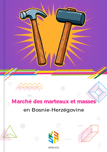 Marché des marteaux et masses en Bosnie-Herzégovine