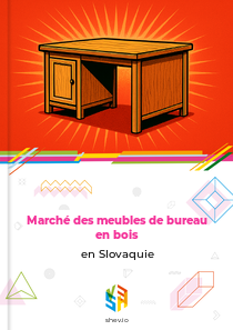Marché des meubles de bureau en bois en Slovaquie