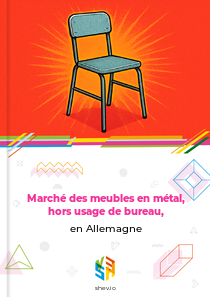 Marché des meubles en métal, hors usage de bureau, en Allemagne