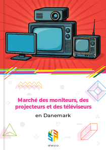 Marché des moniteurs, des projecteurs et des téléviseurs en Danemark