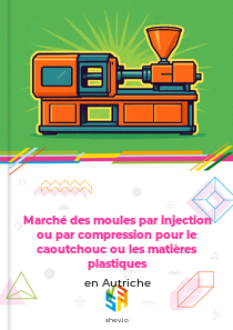Marché des moules par injection ou par compression pour le caoutchouc ou les matières plastiques en Autriche