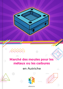 Marché des moules pour les métaux ou les carbures en Autriche