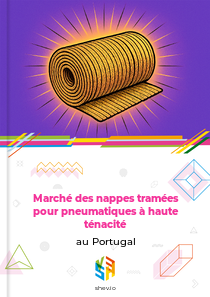 Marché des nappes tramées pour pneumatiques à haute ténacité au Portugal