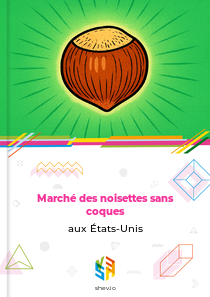 Marché des noisettes sans coques aux États-Unis