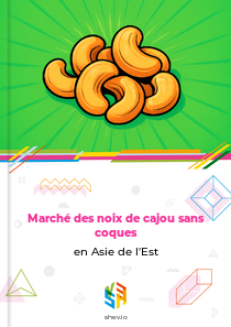 Marché des noix de cajou sans coques en Asie de l'Est