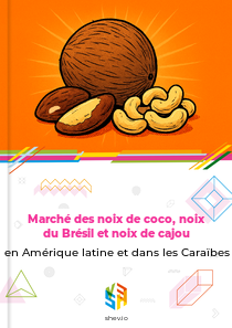 Marché des noix de coco, noix du Brésil et noix de cajou en Amérique latine et dans les Caraïbes