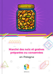 Marché des noix et graines préparées ou conservées en Pologne