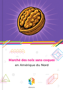 Marché des noix sans coques en Amérique du Nord