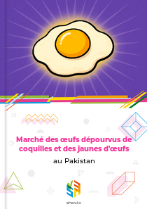 Marché des œufs dépourvus de coquilles et des jaunes d'œufs au Pakistan