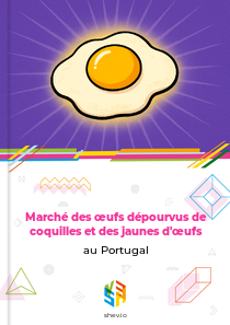 Marché des œufs dépourvus de coquilles et des jaunes d'œufs au Portugal