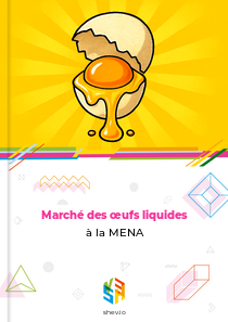 Marché des œufs liquides à la MENA