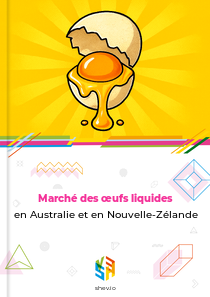Marché des œufs liquides en Australie et en Nouvelle-Zélande
