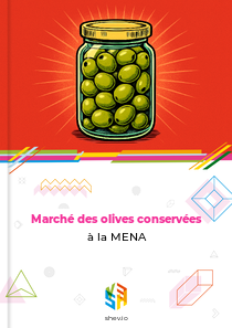 Marché des olives conservées à la MENA