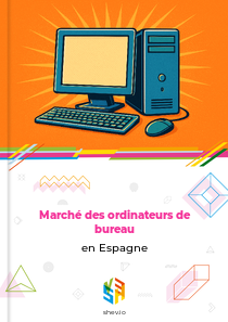 Marché des ordinateurs de bureau en Espagne