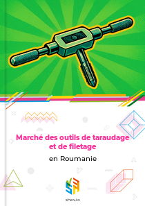 Marché des outils de taraudage et de filetage en Roumanie