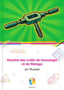 Marché des outils de taraudage et de filetage en Russie