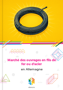 Marché des ouvrages en fils de fer ou d'acier en Allemagne