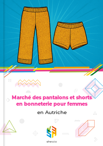 Marché des pantalons et shorts en bonneterie pour femmes en Autriche