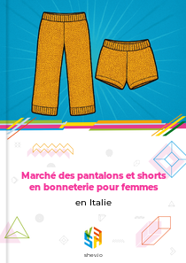 Marché des pantalons et shorts en bonneterie pour femmes en Italie