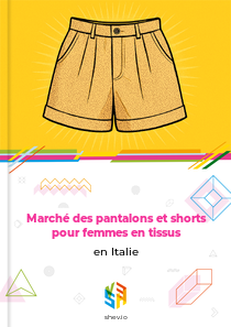 Marché des pantalons et shorts pour femmes en tissus en Italie