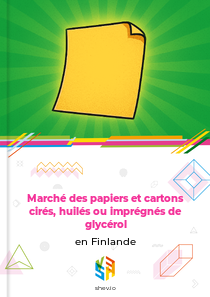 Marché des papiers et cartons cirés, huilés ou imprégnés de glycérol en Finlande