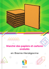 Marché des papiers et cartons ondulés en Bosnie-Herzégovine