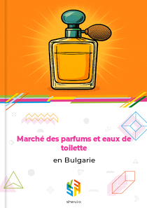 Marché des parfums et eaux de toilette en Bulgarie