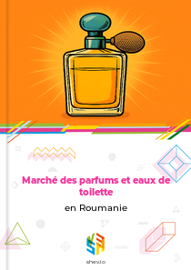 Marché des parfums et eaux de toilette en Roumanie