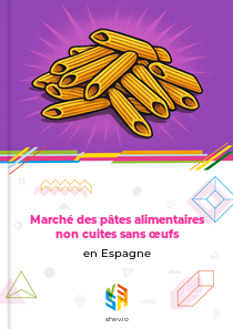 Marché des pâtes alimentaires non cuites sans œufs en Espagne