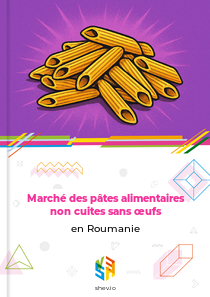Marché des pâtes alimentaires non cuites sans œufs en Roumanie