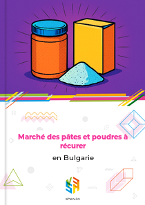 Marché des pâtes et poudres à récurer en Bulgarie