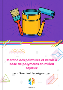 Marché des peintures et vernis à base de polymères en milieu aqueux en Bosnie-Herzégovine