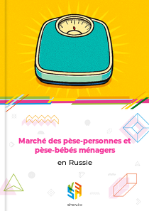 Marché des pèse-personnes et pèse-bébés ménagers en Russie