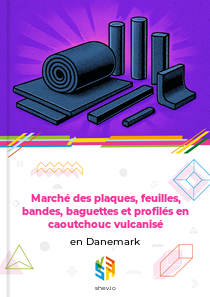 Marché des plaques, feuilles, bandes, baguettes et profilés en caoutchouc vulcanisé en Danemark