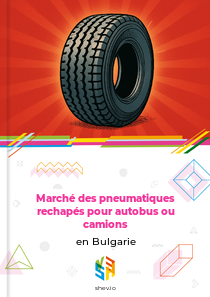 Marché des pneumatiques rechapés pour autobus ou camions en Bulgarie