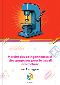 Marché des poinçonneuses et des grugeuses pour le travail des métaux en Espagne