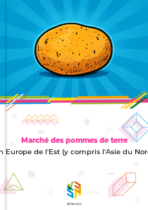Marché des pommes de terre en Europe de l'Est (y compris l'Asie du Nord)