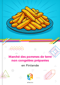 Marché des pommes de terre non congelées préparées en Finlande