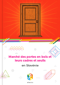Marché des portes en bois et leurs cadres et seuils en Slovénie