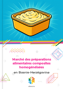 Marché des préparations alimentaires composites homogénéisées en Bosnie-Herzégovine