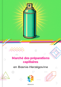 Marché des préparations capillaires en Bosnie-Herzégovine