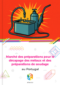 Marché des préparations pour le décapage des métaux et des préparations de soudage au Portugal