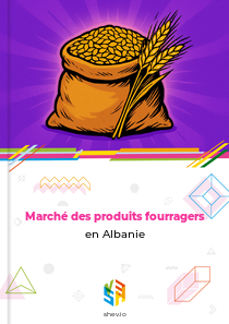 Marché des produits fourragers en Albanie