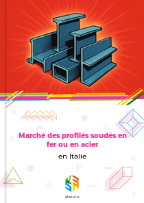 Marché des profilés soudés en fer ou en acier en Italie
