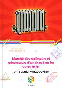 Marché des radiateurs et générateurs d'air chaud en fer ou en acier en Bosnie-Herzégovine