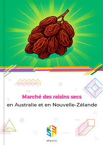 Marché des raisins secs en Australie et en Nouvelle-Zélande
