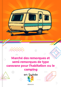 Marché des remorques et semi-remorques de type caravane pour l'habitation ou le camping en Suède
